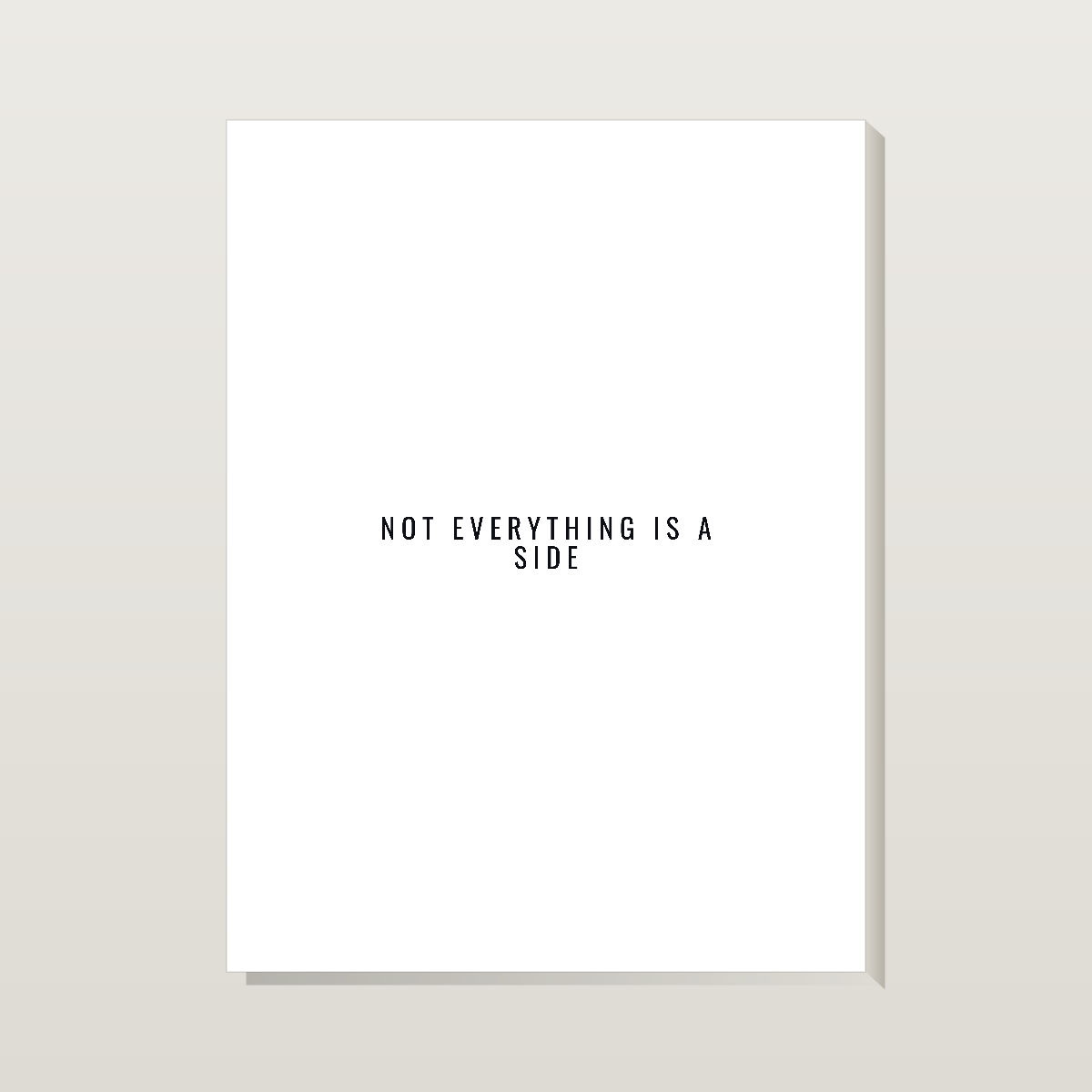 Not Everything Is A Side — Stretched Matte Canvas 12″×16″