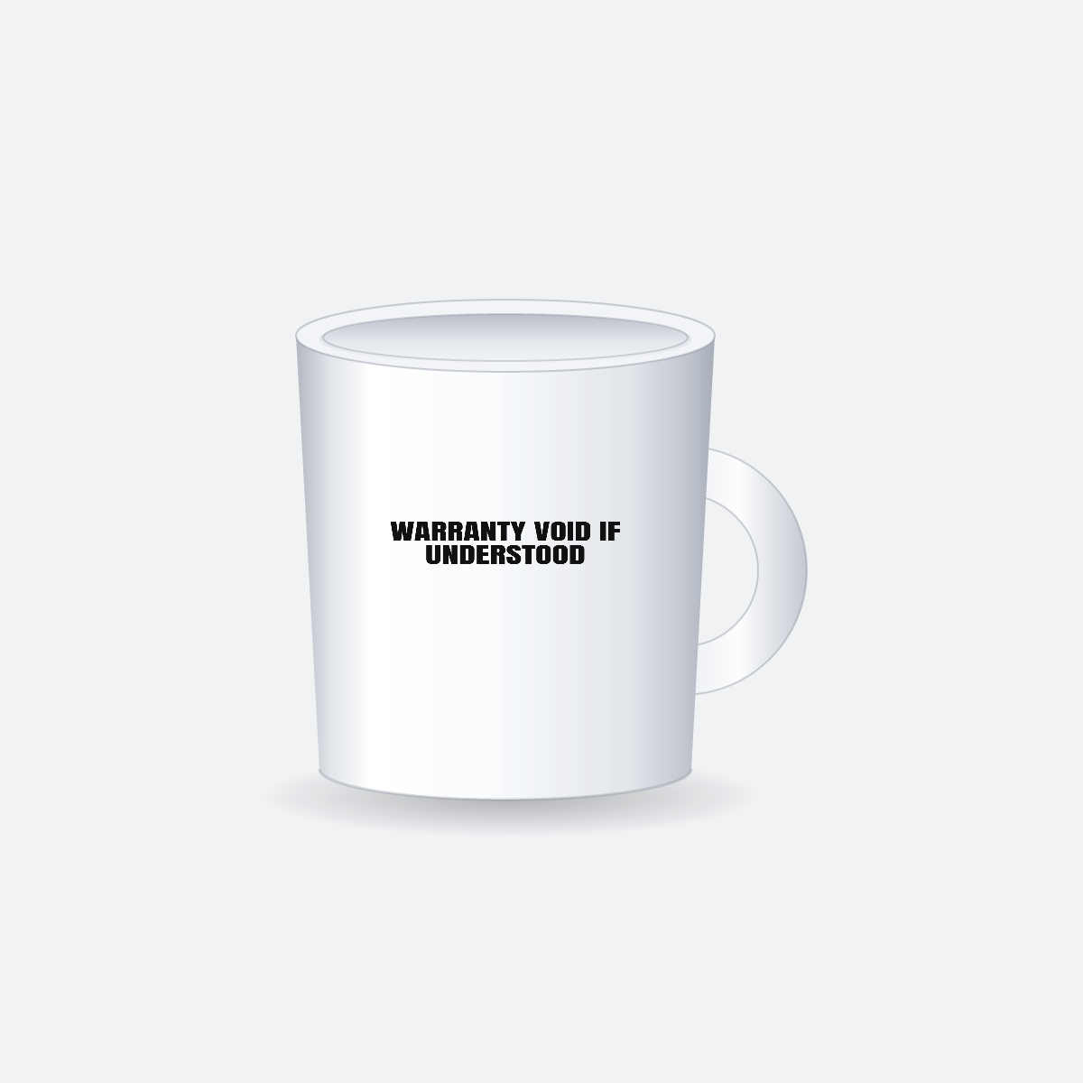 Warranty Void If Understood — 11oz Ceramic Mug