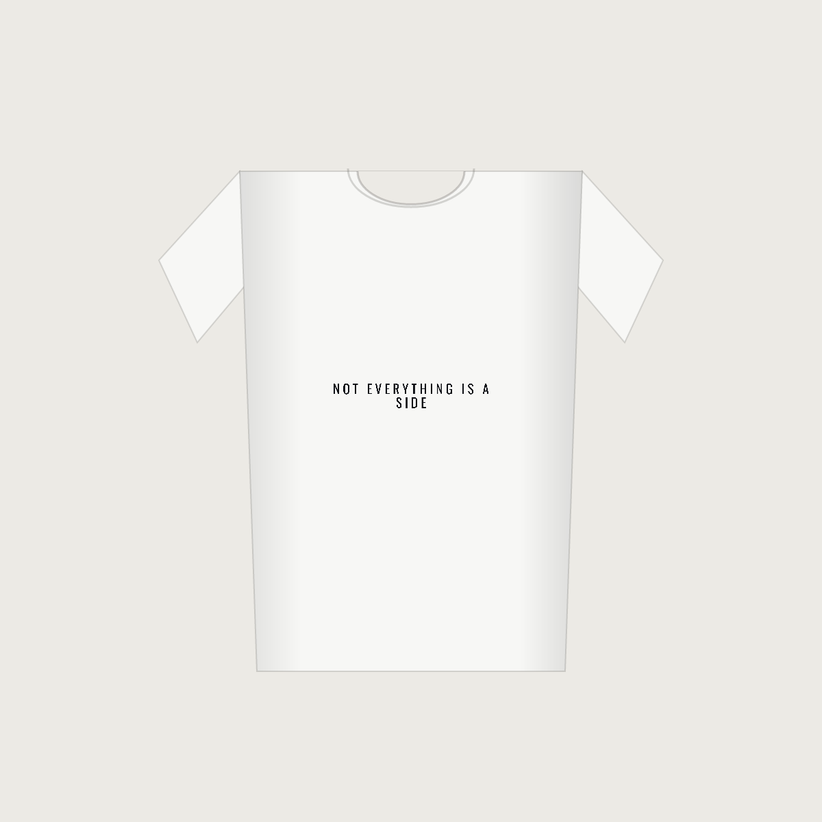 Not Everything Is A Side — Unisex Staple T-Shirt