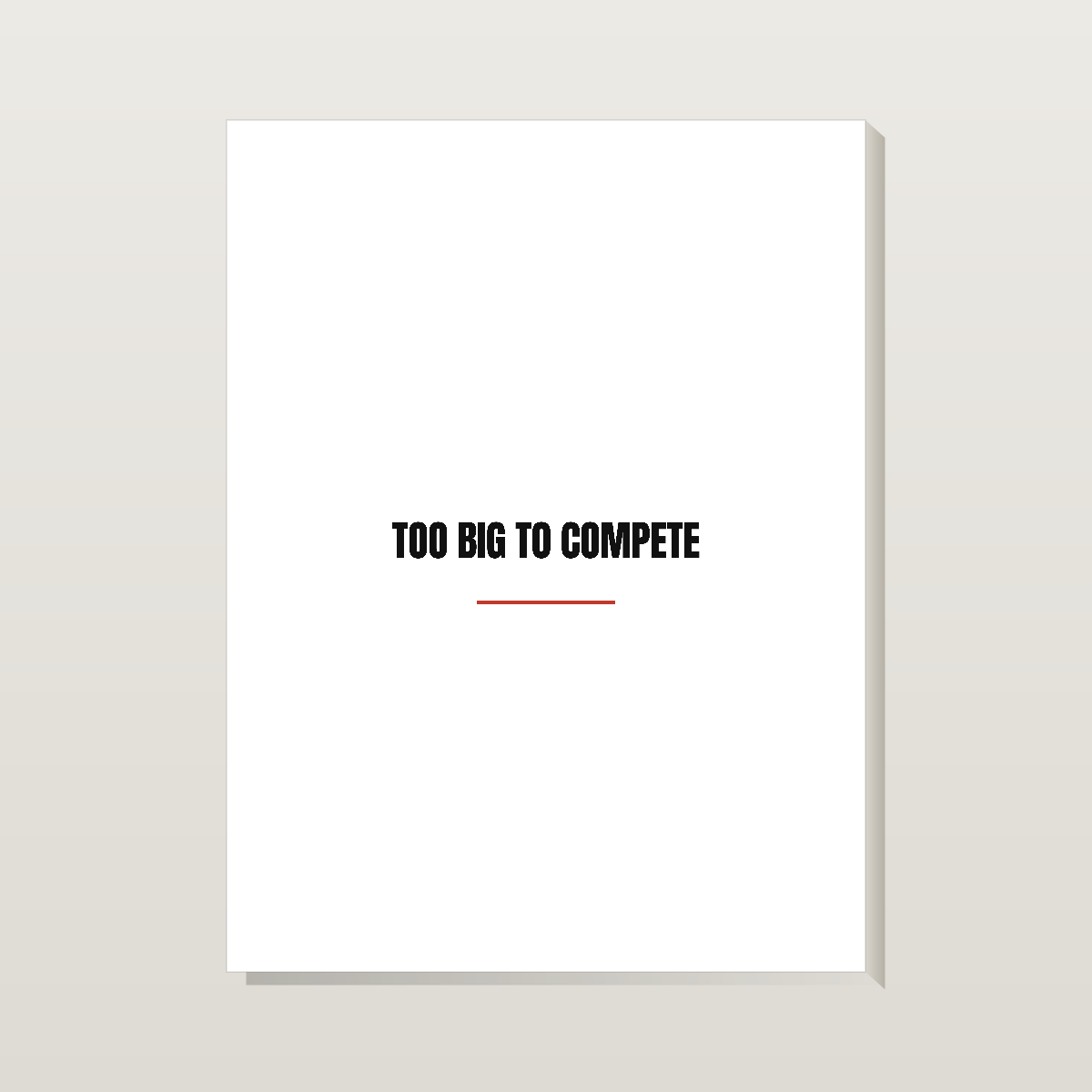 Too Big To Compete — Stretched Matte Canvas 12″×16″